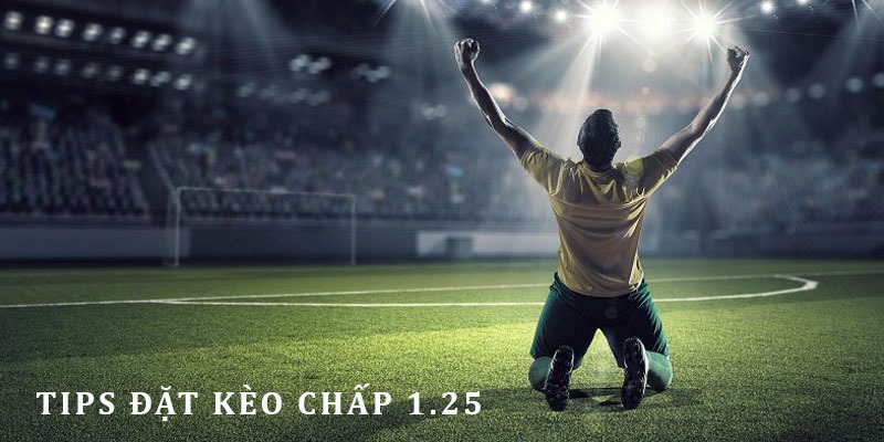 Tips dự đoán kèo châu Á 1-1.5 trái hiệu quả